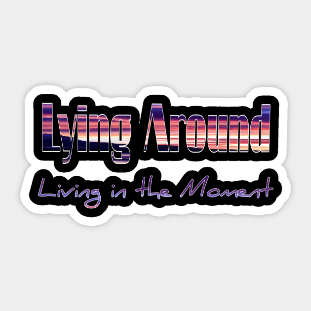 Lying around living in the moment Sticker by Shopoto